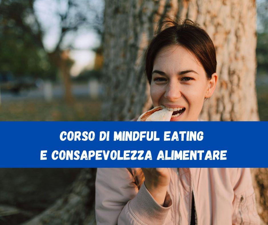 Corso di Mindful Eating e consapevolezza alimentare